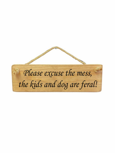 Please excuse the mess Wooden Hanging Wall Art Gift Sign