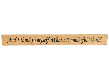 And I think to myself, Wooden Wall Art Gift Sign